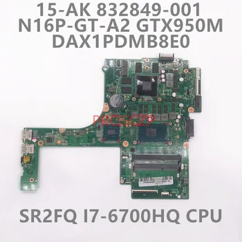 832849-001 832849-501 832849-601 Для HP 15-AK Материнская плата ноутбука DAX1PDMB8E0 с процессором SR2FQ I7-6700HQ GT950M 100% Полностью Протестирована В порядке