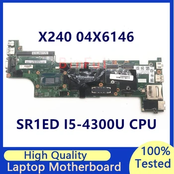 Материнская плата Для ноутбука Lenovo Thinkpad X240 04X6146 Материнская плата с процессором SR1ED I5-4300U 100% Полностью Протестирована, работает хорошо