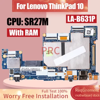 Для ноутбука Lenovo ThinkPad 10 Материнская плата LA-B631P 00UR158 00NY745 00NY745 00NY751 00NY742 00NY755 SR27M Оперативная память Материнская плата Ноутбука
