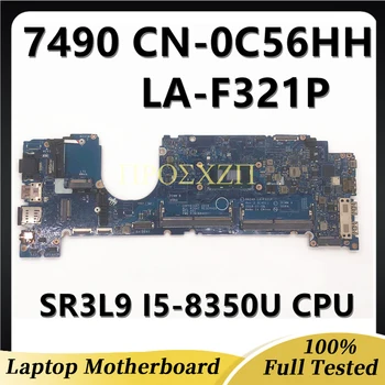 CN-0C56HH 0C56HH C56HH Высококачественная Материнская плата Для ноутбука DELL 7490 LA-F321P с процессором SR3L9 I5-8350U 100% Полностью протестирована