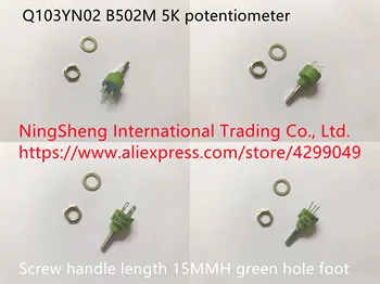 Оригинальный новый 100% Q103YN02 B502M 5K винт потенциометра длина ручки 15 мм/ч ножка с зеленым отверстием (переключатель)