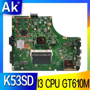 K53SD Материнская плата для ноутбука Asus A53S A53E K53E K53S Материнская плата для ноутбука I3 PGA989 GT610M-2G UMA Тестовая Работа 100%