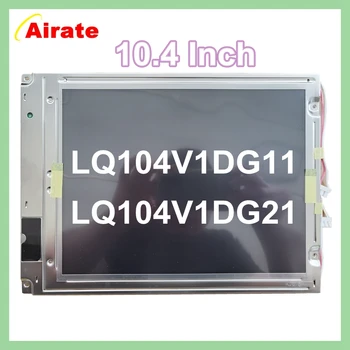 Оригинальный 10,4-дюймовый Дисплей TFT LCD Panel LQ104V1DG21 LQ104V1DG11 Sharp LCD VGA 640 × 480